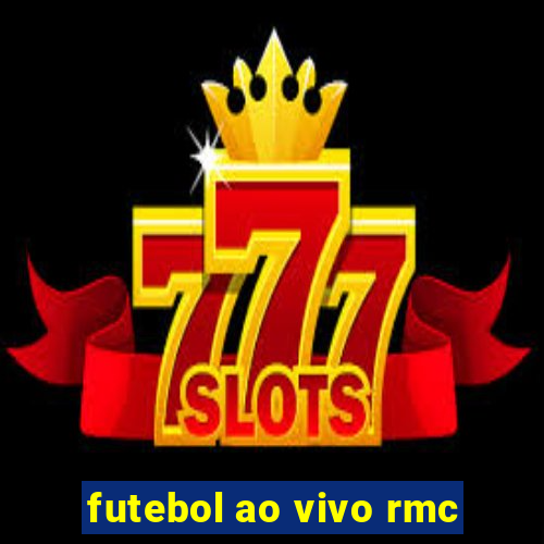 futebol ao vivo rmc